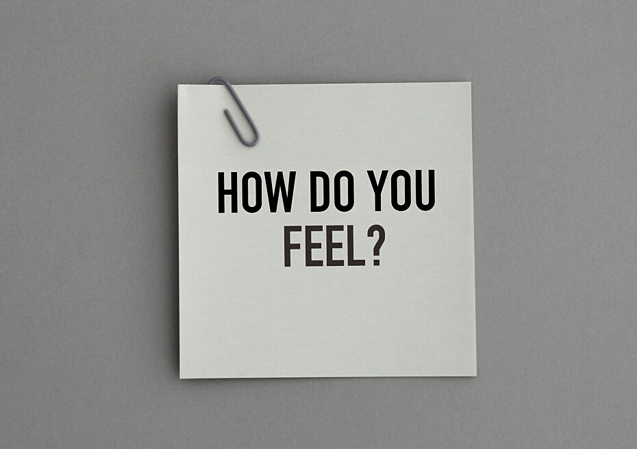 HOW DO YOU FEEL?